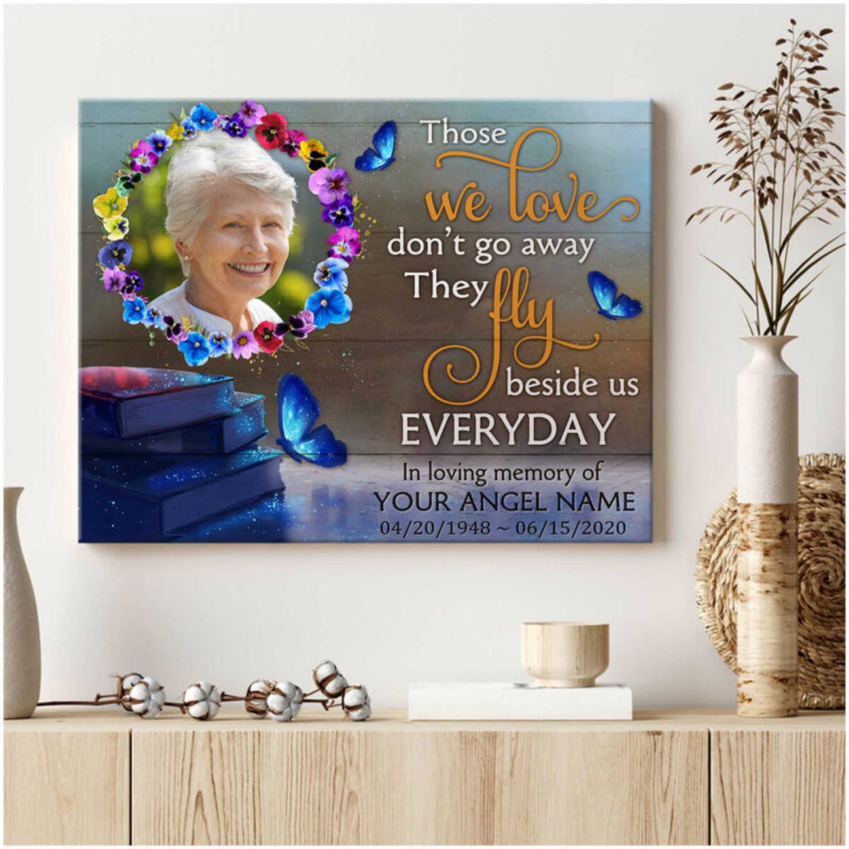 Those we love don’t go away Personalized Butterflies Memorial Photo Canvas/Poster