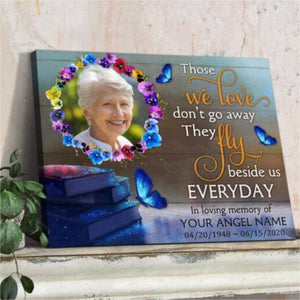 Those we love don’t go away Personalized Butterflies Memorial Photo Canvas/Poster