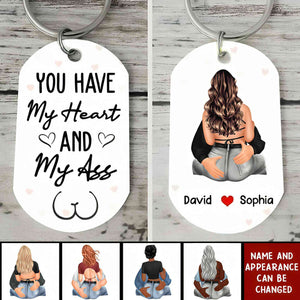 You Have My Heart And My Ass - Personalized Keychain - Valentine Gift For Couple