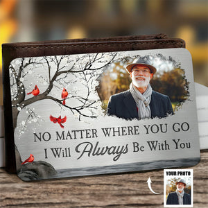 I Will Carry You With Me Until I See You Again - Personalized Photo Wallet Card