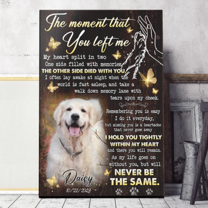 The Moment That You Left Me Personalized Memorial Canvas Pet Loss Gifts