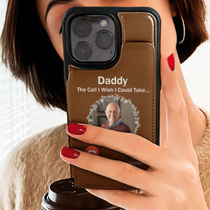 The Call I Wish I Could Take - Personalized Photo Leather Flip Wallet Phone Case