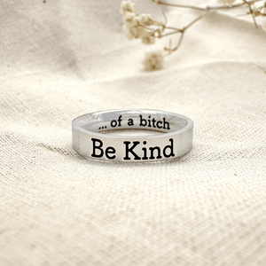 Be Kind...Of A Bi♥ch Mantra Ring