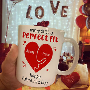 We're Still A Perfect Fit - Funny Naughty Gifts For Couples Personalized Mug