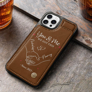 You & Me We Got This, Personalized Leather Flip Wallet Phone Case, Anniversary Gift For Him, Her