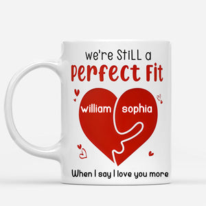 We're Still A Perfect Fit - Funny Naughty Gifts For Couples Personalized Mug